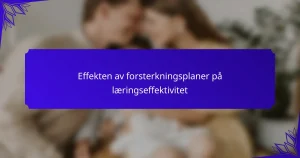 Effekten av forsterkningsplaner på læringseffektivitet