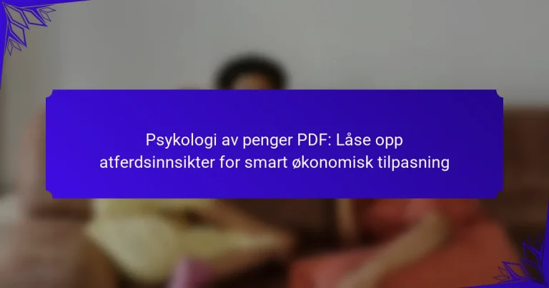 Psykologi av penger PDF: Låse opp atferdsinnsikter for smart økonomisk tilpasning