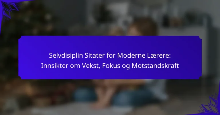 Selvdisiplin Sitater for Moderne Lærere: Innsikter om Vekst, Fokus og Motstandskraft