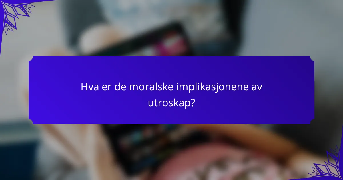 Hva er de moralske implikasjonene av utroskap?
