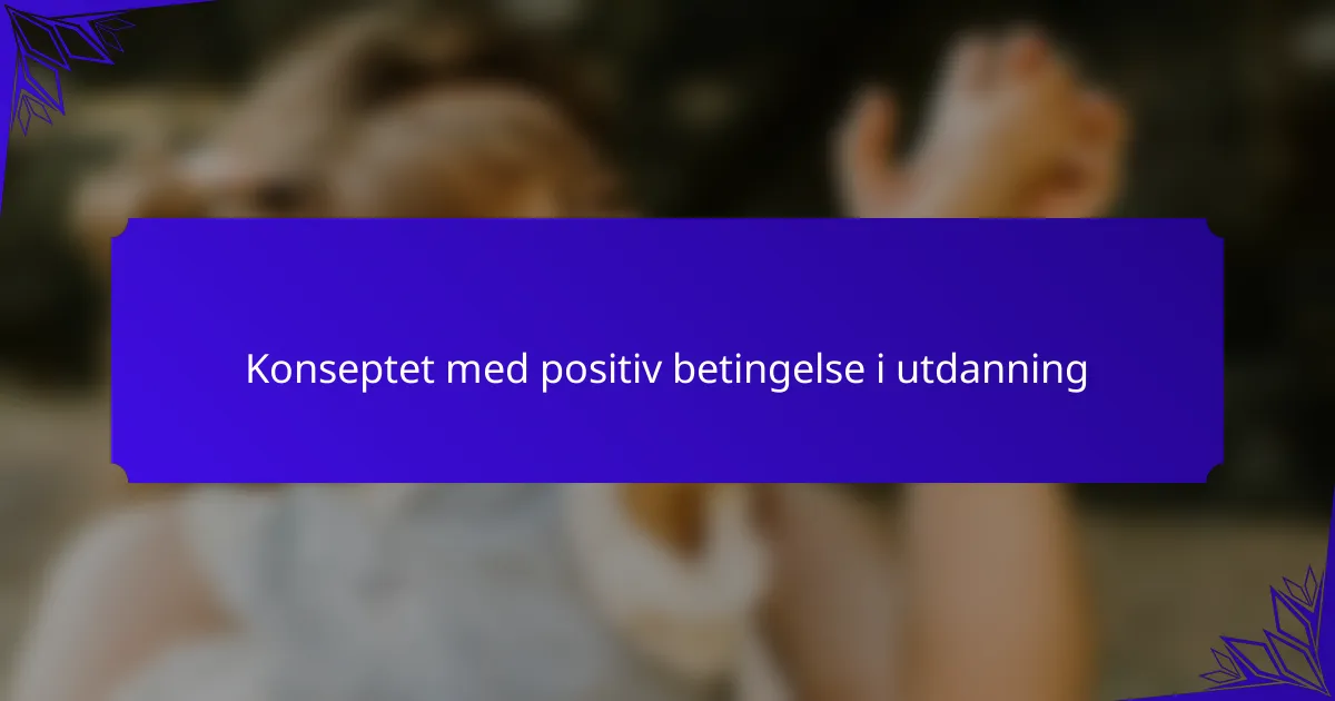 Konseptet med positiv betingelse i utdanning